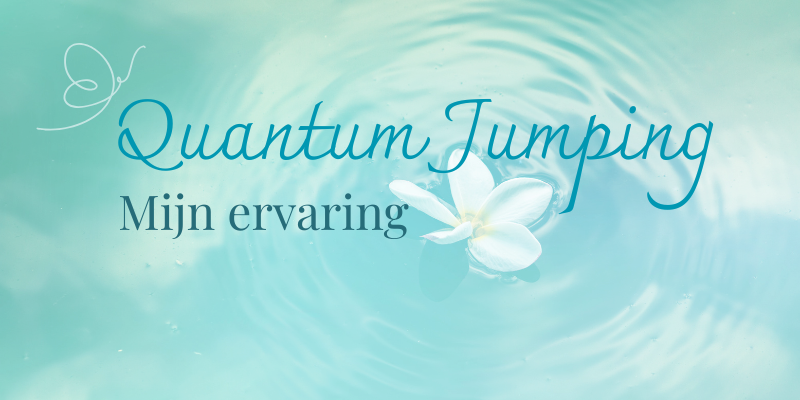 Mijn ervaring met Quantum Jumping